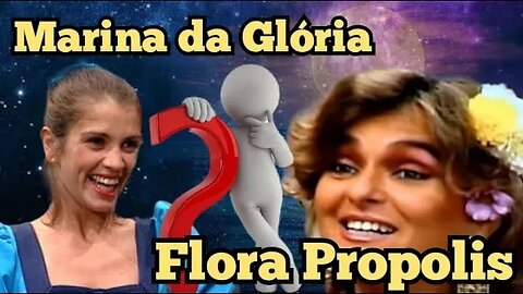 Escolinha do Professor Raimundo; Marina da Glória e Flora Propolis. 😍😍