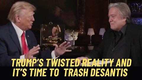 Trump/Bannon Interview: It's time to trash DeSantis and get the donor money