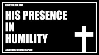 HIS Presence in Humility