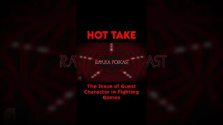 Rayuka Podcast: Hot Take - The Issue of Guest Character in Fighting Games #Shorts