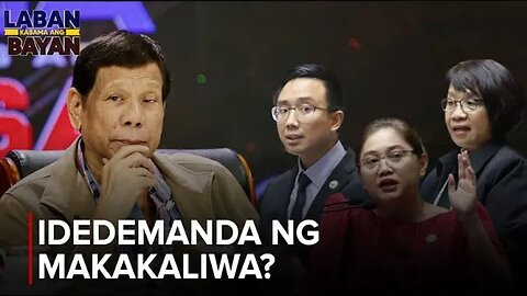 FPRRD, gustong i-demanda ng makakaliwang grupo?