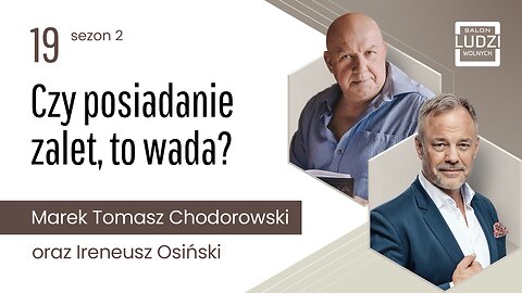 Salon Ludzi Wolnych S02E19 - Czy posiadanie zalet, to wada?