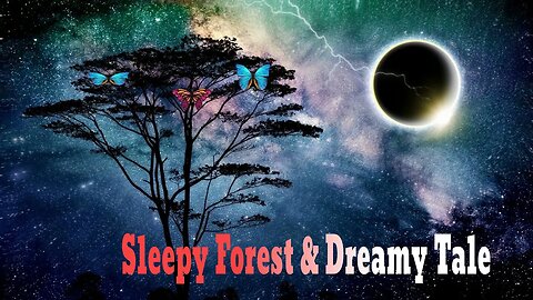 Watch This If You Can't Sleep;A Peaceful Sleepy Story: A Dreamy Tale| Storytelling and Calm Music