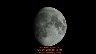 Moon Phase - June 29, 2023 10:19 PM CST (4rd Moon Day 10)