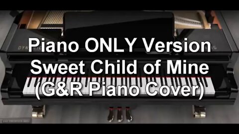 Piano ONLY Version - Sweet Child of Mine (Guns N' Roses)