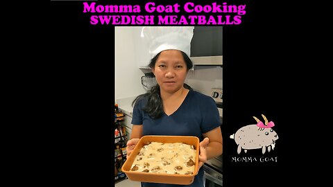 Momma Goat Cooking - Swedish Meatballs - Simple and Delicious