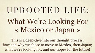 Uprooted Life » What We're Looking For in Mexico and Japan » Compare and Contrast