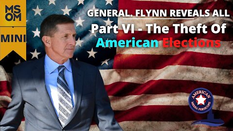 Gen. Flynn Reveals All with John Michael Chambers Part VI - The Theft Of American Elections