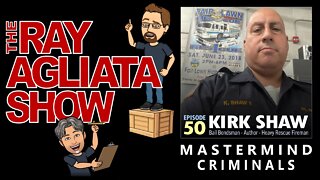 The Ray Agliata Show - Episode 50 - Kirk Shaw - CLIP - Mastermind Criminals