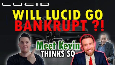 Lucid Heading to Bankruptcy ?! │ Meet Kevin Comparing Lucid v Tesla ⚠️ What Does it MEAN $LCID
