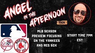 MLB Season Preview Yankees and Red Sox| Angel In The Afternoon Ep 48