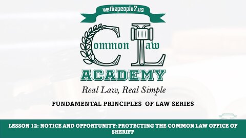 Lesson 12: Notice And Opportunity: Protecting The Common Law Office Of Sheriff