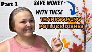 **NEW** Part 1 ~ Thanksgiving Potluck Dishes To Help Save Money This Holiday Season