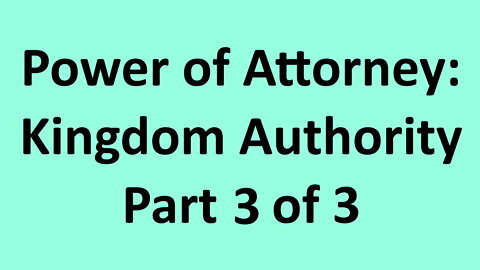 Power Of Attorney: Kingdom Authority Part 3 of 3