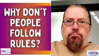WHY DON'T PEOPLE FOLLOW RULES? - 092322 TTV1736