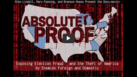 Mike Lindell: Absolute Proof: Exposing Election Fraud