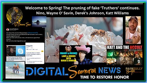 DSNews | Welcome to Spring! The pruning of fake 'Truthers' continues. Nino, Wayne, D Johnson & Katt