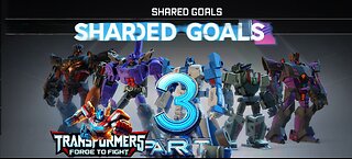 Transformers forged to fight| Act 2 Chapter 1 Shared Goals| Part 3|