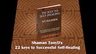 Shaman TonyD's 22 Keys to Successful Self-Healing