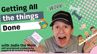 Getting All The Things Done | Busy Work From Home Mom & Homeschool Mom
