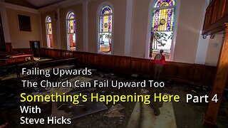 10/5/23 The Church Can Fail Upward Too "Failing Upward" part 4 S3E9p4