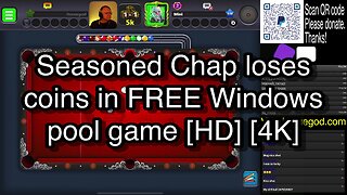 Seasoned Chap loses coins in FREE Windows pool game [HD] [4K] 🎱🎱🎱 8 Ball Pool 🎱🎱🎱[ReRun]
