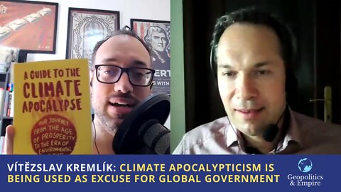 Vítězslav Kremlík: Climate Apocalypticism is Being Used as an Excuse for Global Government