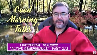 Good Morning Talk on Oct 6th 2022 - "Active Remembrance " Part 2/2