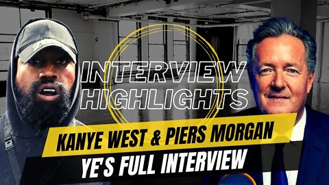 Kanye West aka "YE" FULL INTERVIEW With Piers Morgan