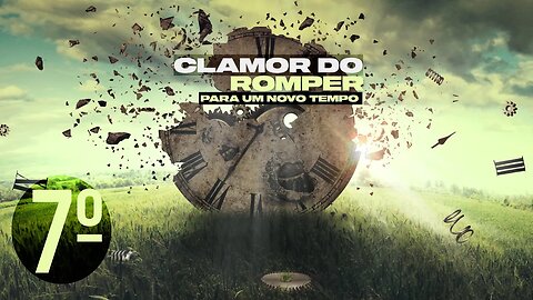 7° Clamor do romper para um novo tempo | Palavra de Vida e Fé