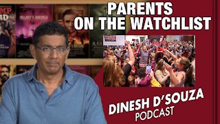 PARENTS ON THE WATCH LIST Dinesh D’Souza Podcast Ep 190
