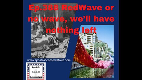 RedWave | Ep.388 RedWave or no wave, we’ll have nothing left 07-21-22