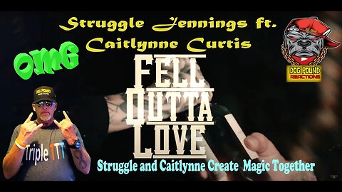 Struggle Jennings ft. Caitlynne Curtis – Fell Outta Love by Dog Pound Reaction