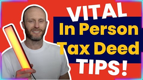 VITAL In Person Tax Deed Auction Tips!