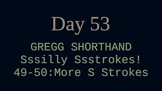 053 - SHORTHAND: More About S Strokes