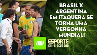 Brasil x Argentina É SUSPENSO, e Conmebol protagoniza mais um VEXAME! | ESPORTE EM DISCUSSÃO