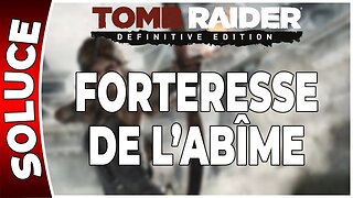 Tomb Raider (2013) - FORTERESSE DE L'ABÎME - Chapitre 22 [FR PS4]