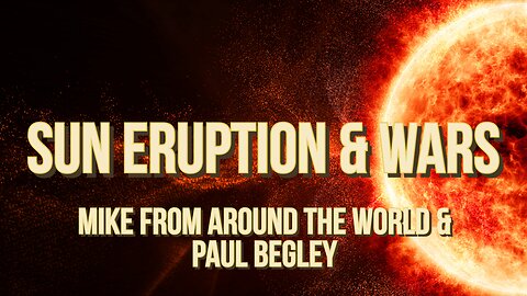 Pastor Paul Interview With MFATW - Sun Erupts - Wars Abound 1/4/23