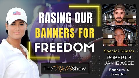 Mel K & Banners 4 Freedom Robert & Jamie On Finding Our Talents & Making A Difference