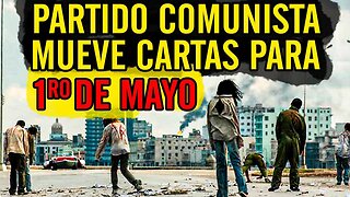 😮Partido Comunista mueve cartas para el 1ro de Mayo😮