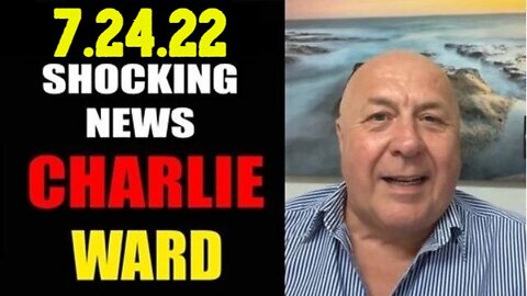 Charlie Ward Shocking News 7/24/22 Q Drops Update Intel!