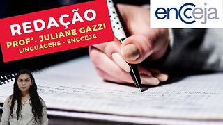 REDAÇÃO - Profª. Juliane Gazzi - Linguagens - ENCCEJA