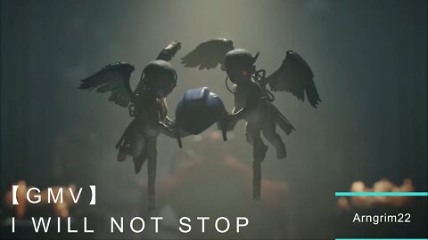 【GMV】- I WILL NOT STOP