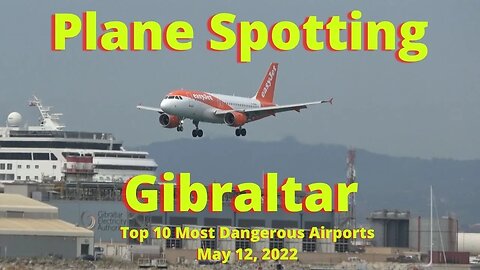 Gibraltar Airport 4K Plane Spotting, One of the Worlds Most Dangerous Airports, 12 May; 3 easyJets