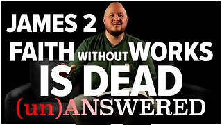 Faith Without Works Is Dead: Pastor Responds | (un)ANSWERED
