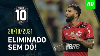 Flamengo é ATROPELADO, ESTÁ FORA da Copa do Brasil e VIVE PRESSÃO! | CAMISA 10 – 28/10/21