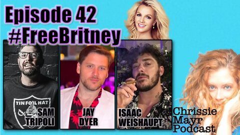 CMP 042 - #FreeBritney Swapcast with Sam Tripoli, Isaac Weishaupt & Jay Dyer