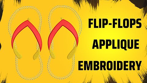 Embroidery Made Easy: Flipflop Applique Design Tutorial