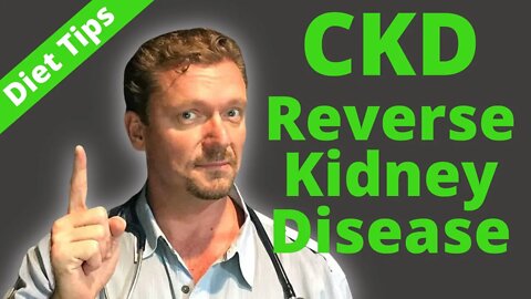 Chronic Kidney Disease (CKD) Improve Kidney Function with Diet