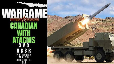 Canadian With ATACMS | Wargame Red Dragon Multiplayer